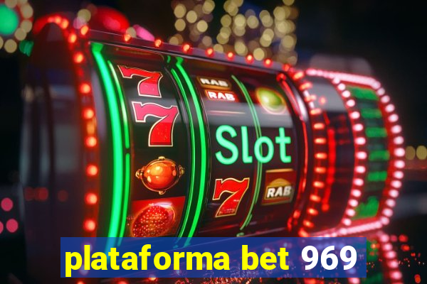 plataforma bet 969